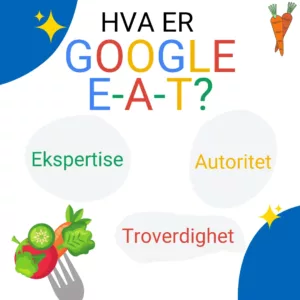 Hva er Google E-A-T og hvilken betydning har det for SEO